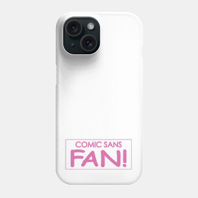 Comic Sans Fan w/ Stripe in Pink Phone Case by Bat Boys Comedy