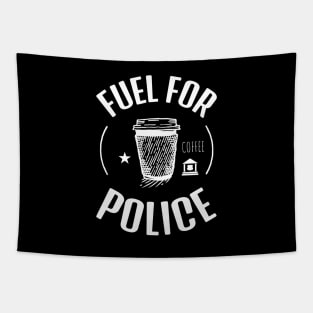 Coffee Is The Fuel For Police Tapestry