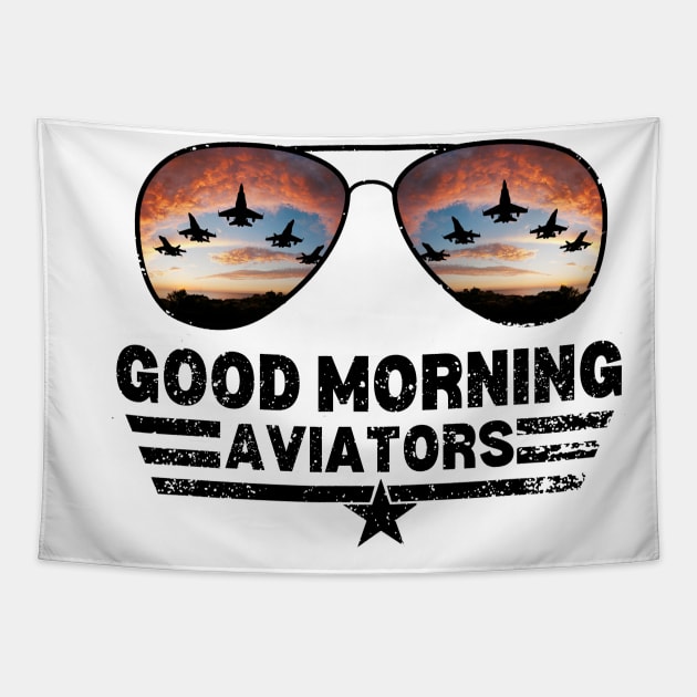 Good Morning Aviators (Distressed) Tapestry by Rascality 13