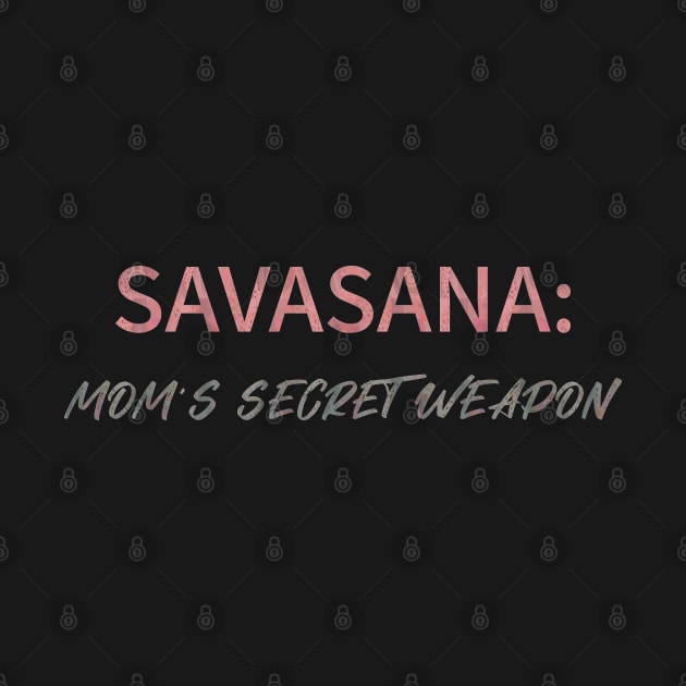 Savasana Mom's secret weapon, Mom Yoga by O.M.Art&Yoga