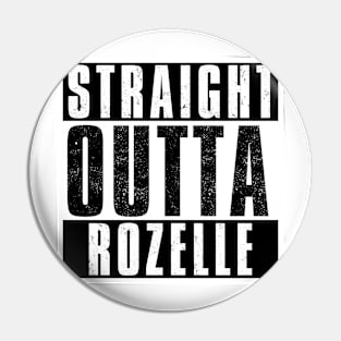 STRAIGHT OUTTA ROZELLE Pin