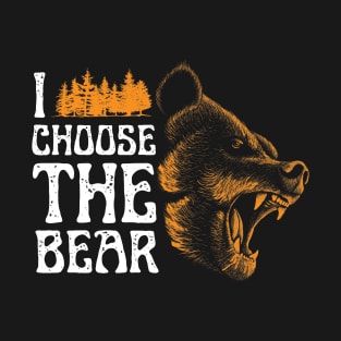 I Choose The Bear T-Shirt