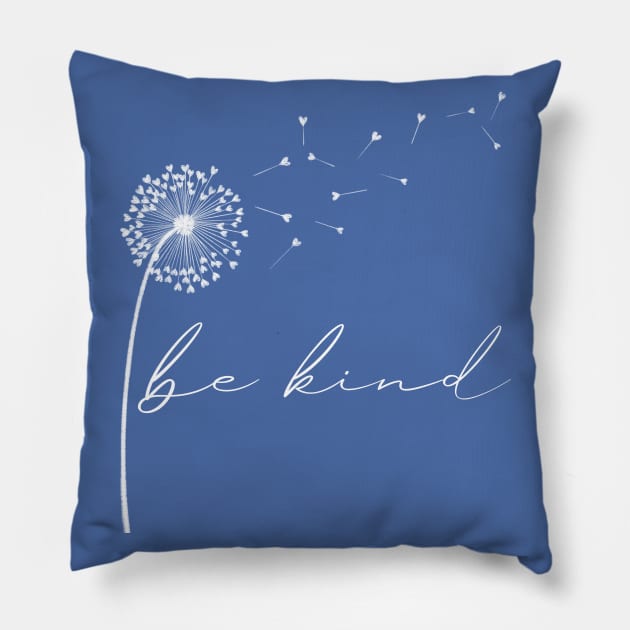 Be Kind Dandelion Love Pillow by CreativeJourney