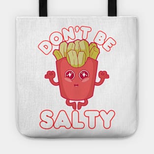 Dont Be Salty Tote