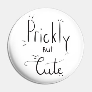 Prickly but cute Pin