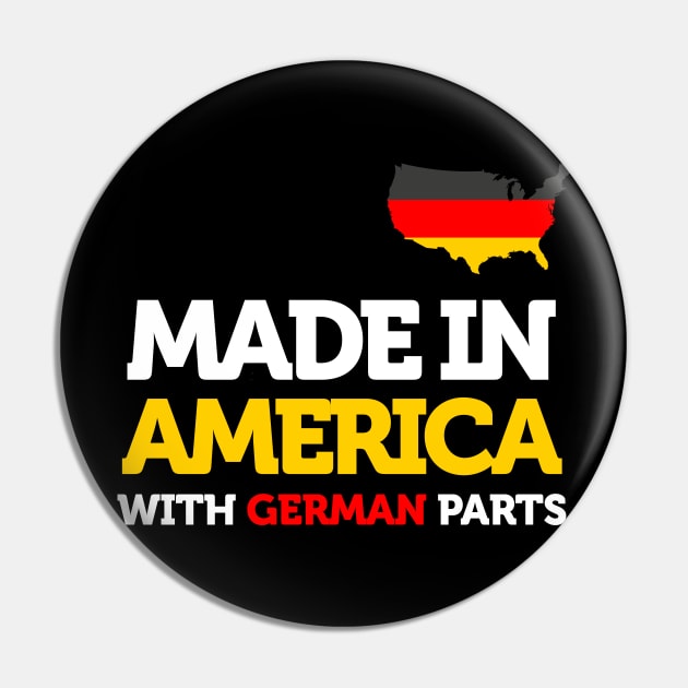 Made In America With German Parts | Proud Immigrant Pin by smartrocket