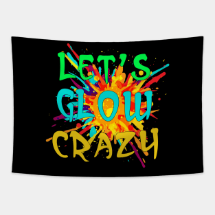 Let's Glow Crazy Party Boys Girls 80s Party Outfit Tapestry