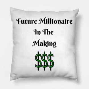 Future Millionaire In The Making Pillow