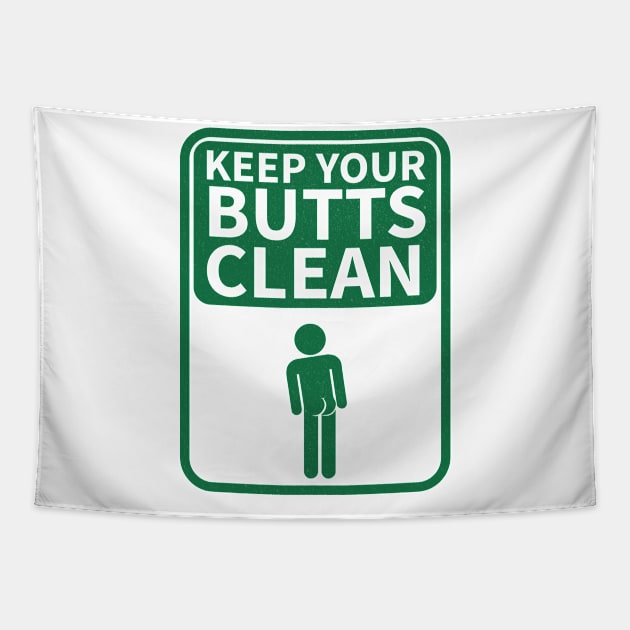 Keep your Butts Clean Tapestry by Piercek25