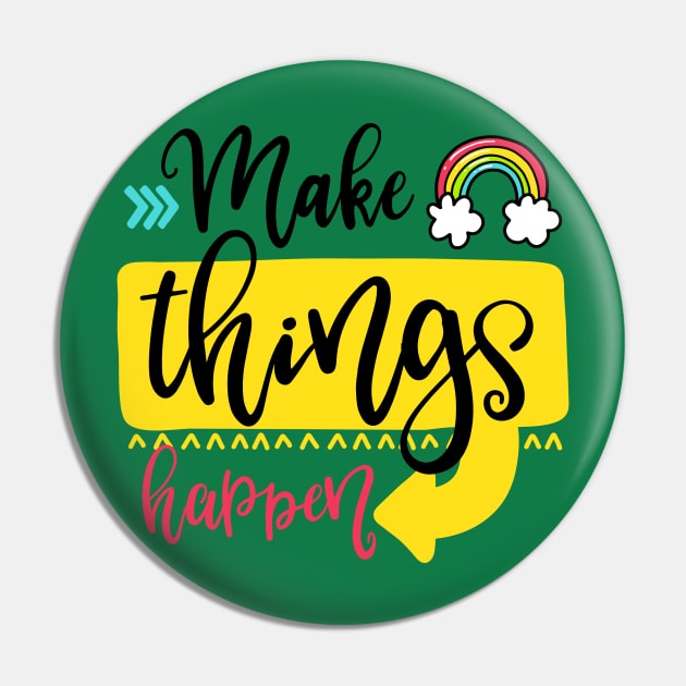 Make things happen Pin by ByVili