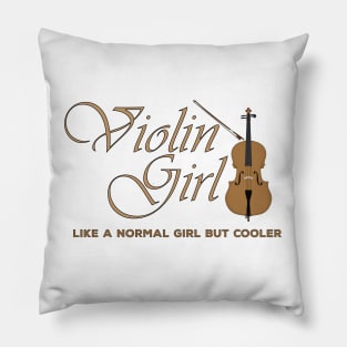 Violin Girl like a normal girl but cooler Pillow