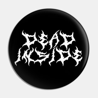 Dead Inside Metal Font Pin