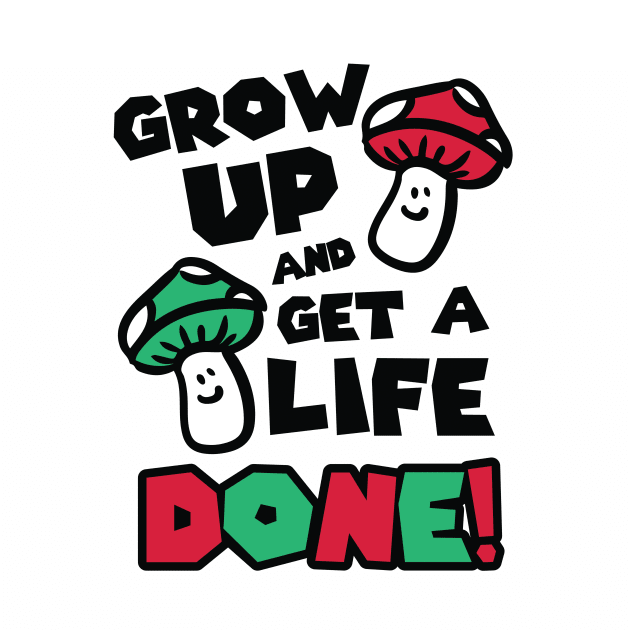 Grow up and get a life – done! by nektarinchen