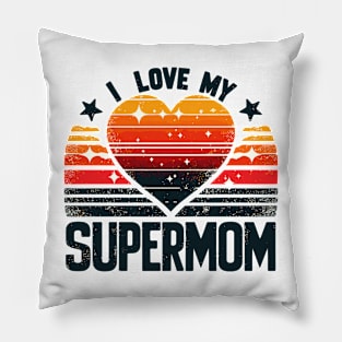 I LOVE MY SUPERMOM Pillow