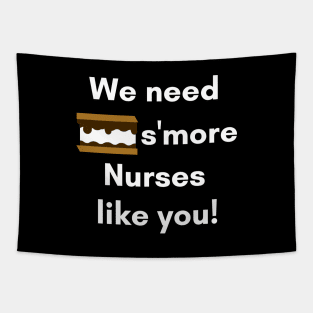 We Need S'more Nurses Like You Nurse Appreciation Words Tapestry