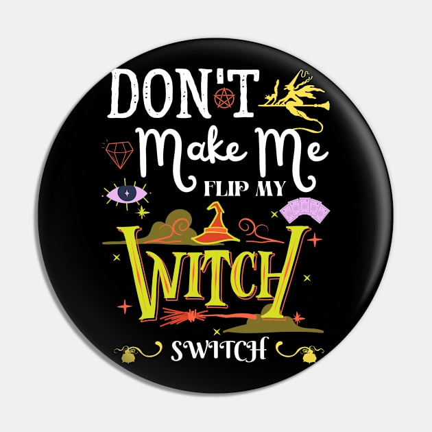 Don't Make Me Flip My Witch Switch Pin by Myartstor 