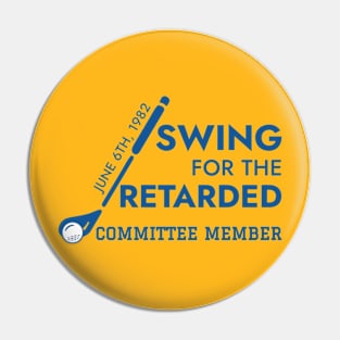 Swing For The Retarded June 6th 1982 Committee Member Funny Golf Pin