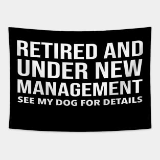 Retired and Under New Management Tapestry