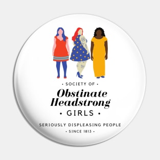 Society of Obstinate Headstrong Girls Pin