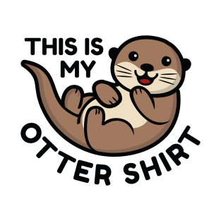 This Is My Otter Shirt T-Shirt