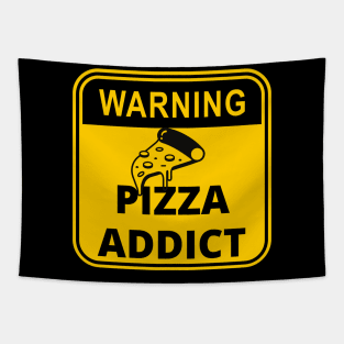 Warning Sign : Pizza Addict Tapestry
