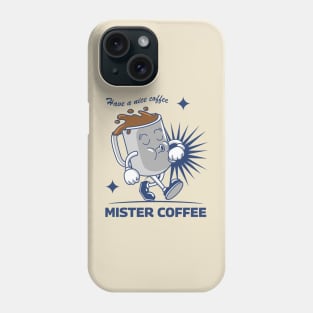 Mister Coffee Phone Case