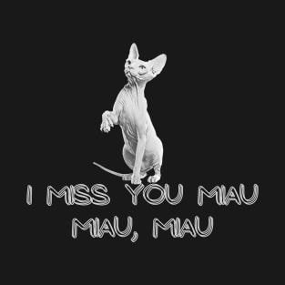 I miss you how my cat use to watch me T-Shirt