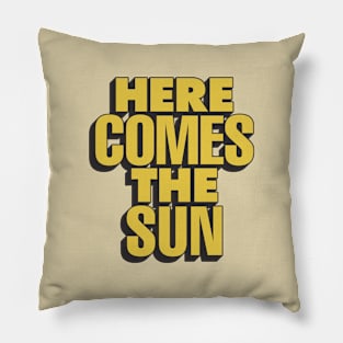 Here Comes The Sun Pillow