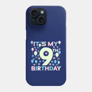 It's My 9th Birthday Phone Case