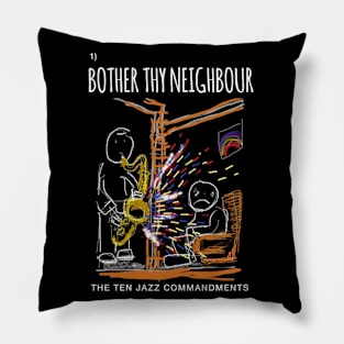 Bother Thy Neighbour Pillow