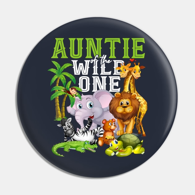 Auntie of the Wild One Zoo Birthday Safari Jungle Animal Pin by Distefano