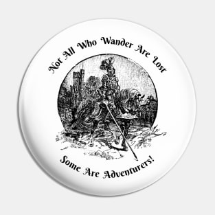 Not All Who Wander Are Lost—Some Are Adventurers! Pin