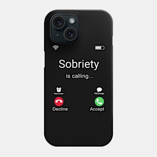 Sobriety Is Calling Phone Case