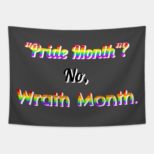 Pride Month? No, Wrath Month Tapestry