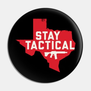 Texas - Stay Tactical Pin