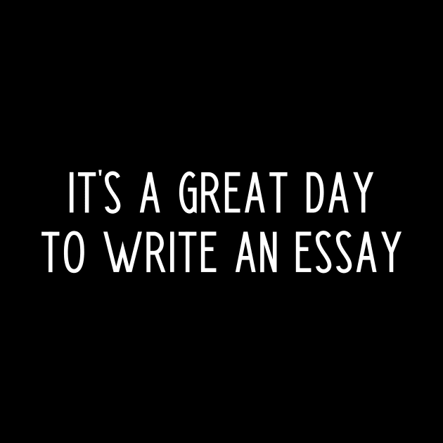 It's a great day to write an essay - english teacher gift by kapotka