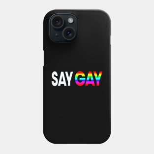 Say Gay Graphic Phone Case