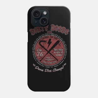 DIRTY DEEDS Phone Case