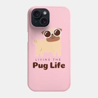 Pug Life Phone Case