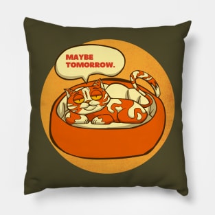 Maybe Tomorrow Pillow