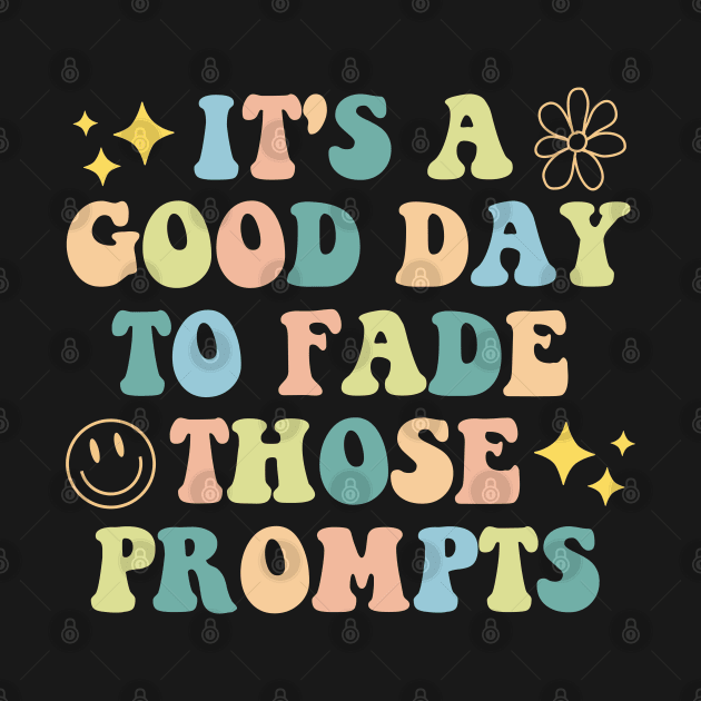 It's a Good Day to Fade Those Prompts,  Applied Behavior Analysis, behavior therapist by yass-art