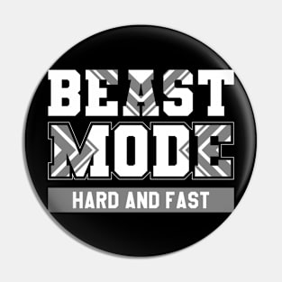 Beast Mode || Hard and Fast Pin