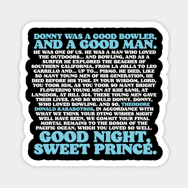 Walter Speech Spreading Donnie's Ashes at Funeral Funny Big Lebowski Quote Magnet by GIANTSTEPDESIGN