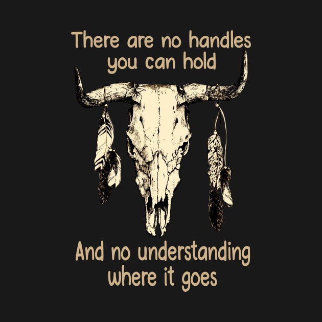 There Are No Handles You Can Hold. And No Understanding Where It Goes Bull-Head Feathers by Maja Wronska