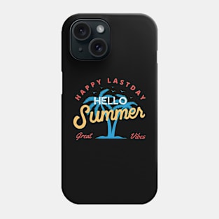 Hello summer Happy lastday of school teacher student Phone Case