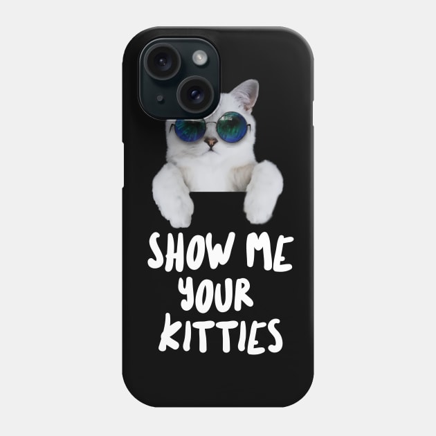 Show me Your Kitties Phone Case by Hunter_c4 "Click here to uncover more designs"