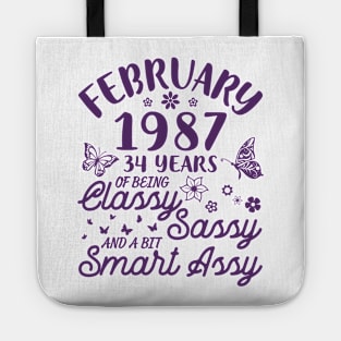 Birthday Born In February 1987 Happy 34 Years Of Being Classy Sassy And A Bit Smart Assy To Me You Tote