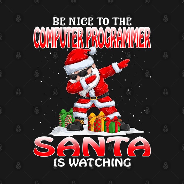 Be Nice To The Computer Programmer Santa is Watching by intelus