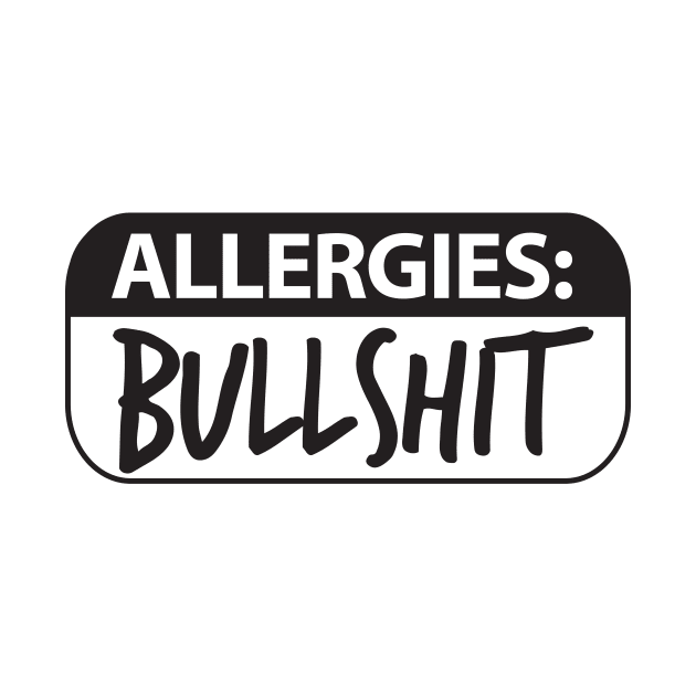 Allergic to Bullshit by Blister