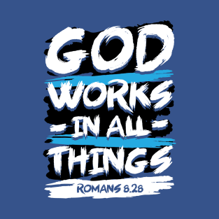 God Works in All Things T-Shirt